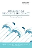 The myth of resource efficiency : the Jevons Paradox