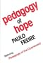 Pedagogy of Hope: Reliving Pedagogy of the Oppressed