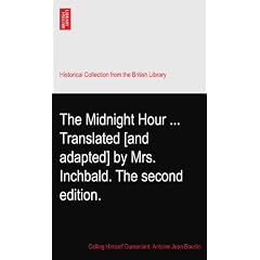The Midnight Hour ... Translated [and adapted] by Mrs. Inchbald. The second edition.