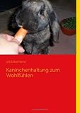Kaninchenhaltung zum Wohlfühlen