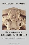 Parmenides, Cosmos, and Being by Marquette Univ Pr