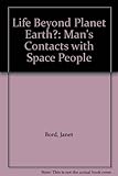 Life beyond planet earth? : man's contacts with space people