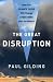 The Great Disruption: Why the Climate Crisis Will Bring On the End of Shopping and the Birth of a New World