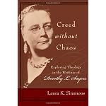 Creed without Chaos: Exploring Theology in the Writings of Dorothy L. Sayers book cover