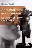 Produkt-Bild: Botschaften des Sch&ouml;nen: Kulturgeschichte der Antike