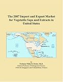 The 2007 Import and Export Market for Vegetable Saps and Extracts in United States
