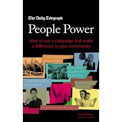 People Power: Indepth guide to local 'grass-roots' campaigning: How to Run a Campaign and Make a Difference in Your Community