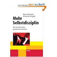 Mehr Selbstdisziplin - Wie Sie Ihre Ziele garantiert erreichen