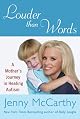 Louder Than Words: A Mother's Journey in Healing Autism by Jenny McCarthy