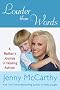 Louder Than Words: A Mother's Journey in Healing Autism Louder Than Words: A Mother's Journey in Healing Autism