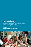Lesson study : making a difference to teaching pupils with learning difficulties
