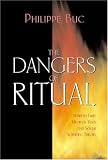 Buy : The Dangers of Ritual: Between Early Medieval Texts and Social Scientific Theory.
