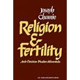 Religion and Fertility: Arab Christian-Muslim Differentials (American Sociological Association Rose... by  Joseph Chamie