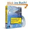 AutoCAD 2011 und LT 2011: Zeichnungen, 3D-Modelle, Layouts und Parametrik