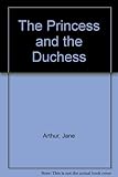 The Princess and the Duchess