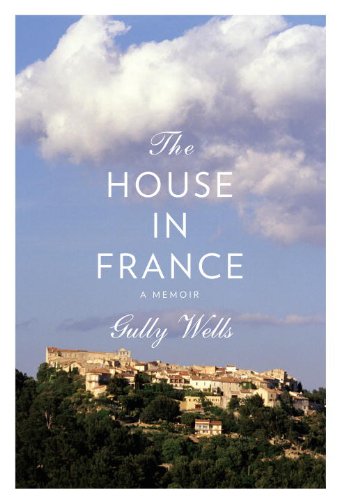 The House in France: A Memoir