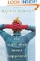 The Stuff That Never Happened: A Novel