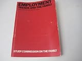 Employment trends and the family