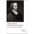 Blaise Pascal Pens�es sur la Justice Suivi du Commentaire de Christian Ruby