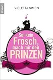 Sei kein Frosch, mach mir den Prinzen title=
