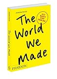 The world we made : Alex McKay's story from 2050