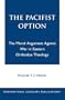 The Pacifist Option: The Moral Argument Against War in Eastern Orthodox Theology