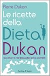 Le ricette della dieta Dukan: 350 ric...