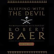 Sleeping with the Devil: How Washington Sold Its Soul for Saudi Crude | [Robert Baer]