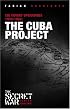 The Cuba Project: CIA Covert Operations 1959-62