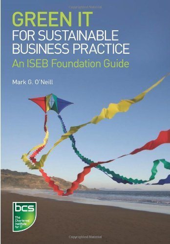Green It for Sustainable Business Practice: An Iseb Foundation Guide by O'Neill, Mark (April 28, 2010) Paperback
