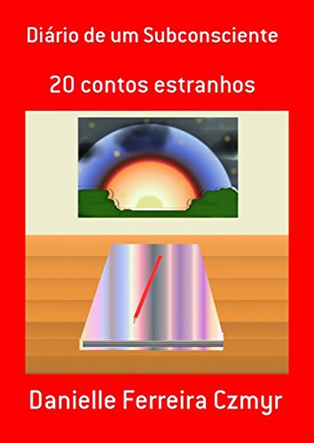 Diário De Um Subconsciente (Portuguese Edition)