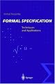 Formal Specification: Techniques and Applications