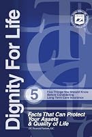Dignity for Life: Five Things You should Know Before Considering Long Term Care Insurance