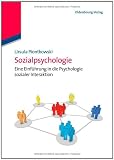 Produkt-Bild: Sozialpsychologie: Eine Einf&uuml;hrung in die Psychologie sozialer Interaktion