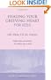 Healing Your Grieving Heart for Kids: 100 Practical Ideas (Healing Your Grieving Heart series)