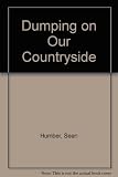Dumping on our countryside : a Friends of the Earth survey of damage to designated sites by waste disposal