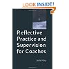 Reflective Practice and Supervision for Coaches (Coaching in Practice)