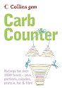 Carb Counter: A Clear Guide to Carbohydrates in Everyday Foods (Collins GEM)