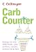 Carb Counter: A Clear Guide to Carbohydrates in Everyday Foods (Collins GEM)
