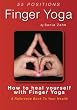 Finger Yoga: How to heal yourself with Finger Yoga