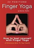 Finger Yoga: How to heal yourself with Finger Yoga