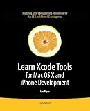 Learn Xcode Tools for Mac OS X and iPhone Development (Books for Professionals by Professionals)
