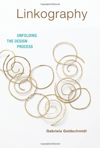 Linkography: Unfolding the Design Process (Design Thinking, Design Theory)