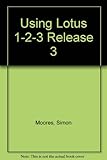 Using Lotus 1-2-3 : Release 3.0