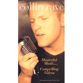 Collin Raye: Masterful Music...Compelling Videos