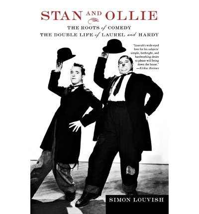 [(Stan and Ollie: The Roots of Comedy: The Double Life of Laurel and Hardy)] [Author: Simon Louvish] published on (July, 2005)