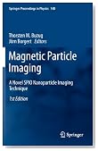 Magnetic Particle Imaging: A Novel SPIO Nanoparticle Imaging Technique (Springer Proceedings in Physics)