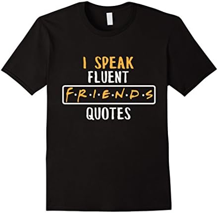 Men's I Speak Fluent Friends Quotes T-shirt For Friends Day Small Black