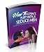 How To Attact, Flirt With, And Seduce ANY Man
