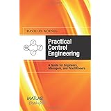 practical control engineering guide for engineers managers and practitioners matlab examples